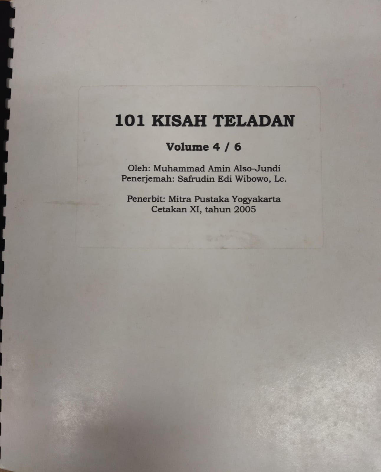 101 kisah teladan volume 4/6 / Muhammad Amin Also-Jundi ; penerjemah, Safrudin Edi Wibowo
