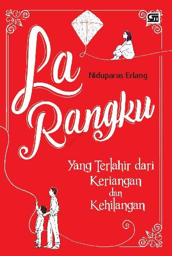La Rangku : Yang terlahir dari Keriangan dan Kehilangan