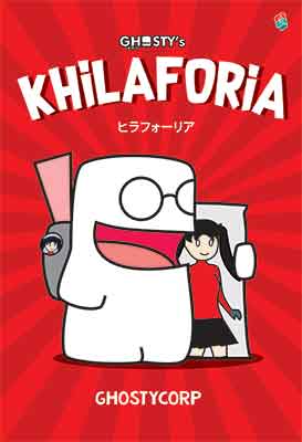 Khilaforia / Ghostycorp ; R. Fajar Hadria Putra ; Penyunting : Bagus W. Ramadhan, Bayu N.L.