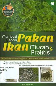 Membuat sendiri pakan ikan murah dan praktis