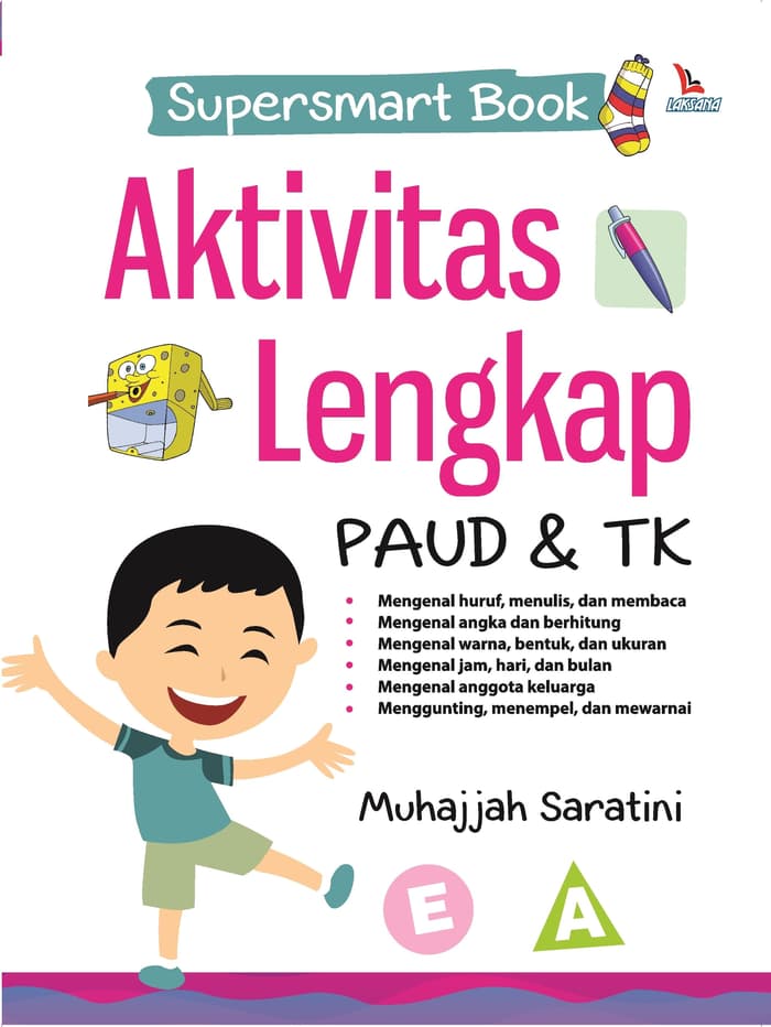 Super Smart Book :  Aktivitas Lengkap PAUD & TK / Muhajjah Saratini  ; Penyunting : Mahadewa AS