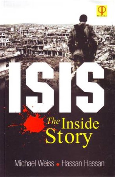 ISIS :  The Inside Story / Michael Weiss, Hassan Hassan ; penerjemah. Tri Wibowo BS