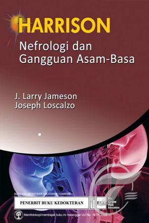 Harrison :  Nefrologi dan Gangguan Asam-Basa / J. Larry Jameson & Joseph Loscalzo ; alih bahasa, Brahm U. Pendit ; editor, Alifa Dimanti, Rudi Setia, & Ferdy Sandra