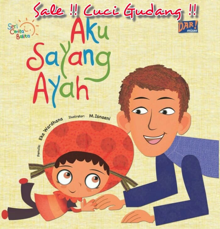 Seri Cerita Balita : Aku Sayang Ayah