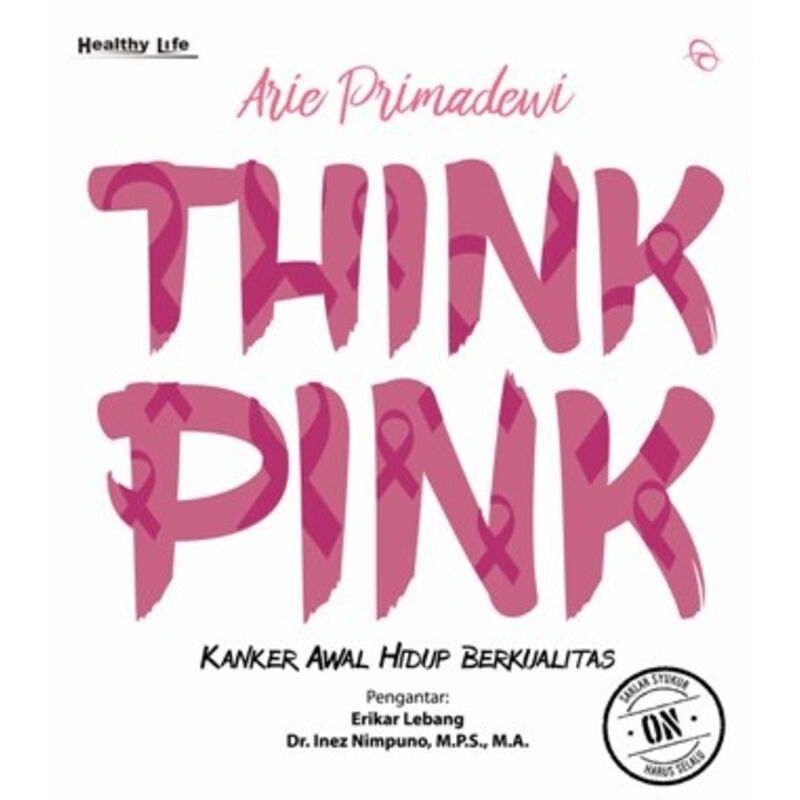 Think Pink : Kanker Awal Hidup Berkualitas