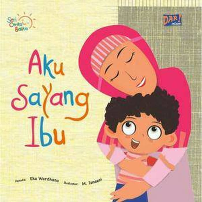 Seri Cerita Balita : Aku Sayang Ibu