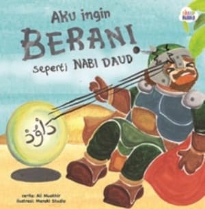 Seri Cerita Nabiku : Aku Ingin Berani Seperti Nabi Daud
