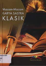 Ensiklopedi bahasa dan sastra : macam-macam karya sastra klasik