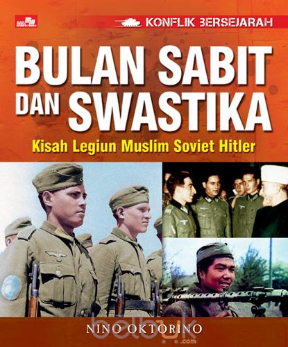 Konflik Bersejarah : Bulan Sabit dan Swastika, Kisah Legiun Muslim Soviet