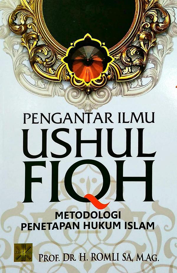 Pengantar ilmu ushul fiqh : metodologi penetapan hukum Islam