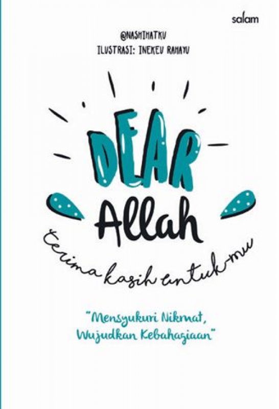 Dear Allah, Terima Kasih Untuk-Mu : Mensyukuri Nikmat, Wujudkan Kebahagiaan