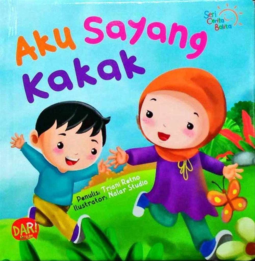 Seri Cerita Balita : Aku Sayang Kakak