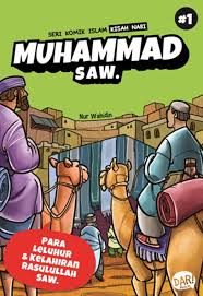Seri Komik Islam Kisah Nabi Muhammad SAW #1 : Para Leluhur & Kelahiran Rasulullah SAW