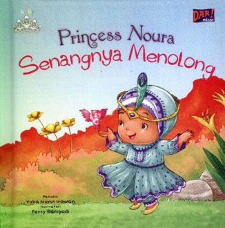 Baby Islamic Princess : Princess Noura Senangnya Menolong