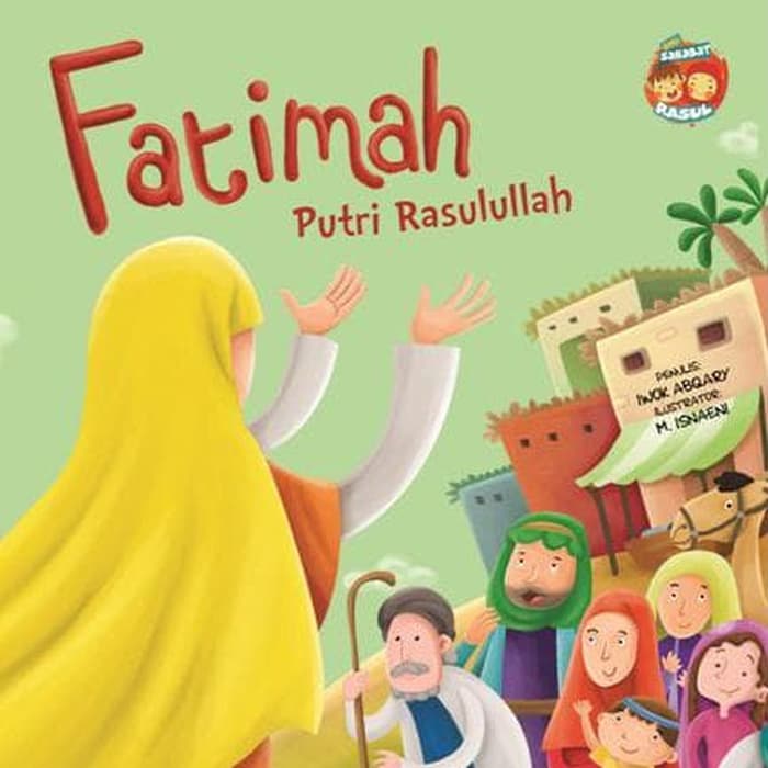 Seri Sahabat Rasul : Fatimah Putri Rasulullah