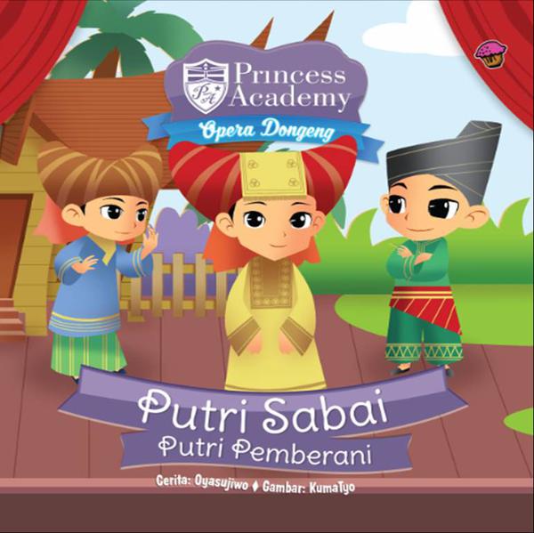 Princess Academy Opera Dongeng : Putri Sabari Putri Pemberani
