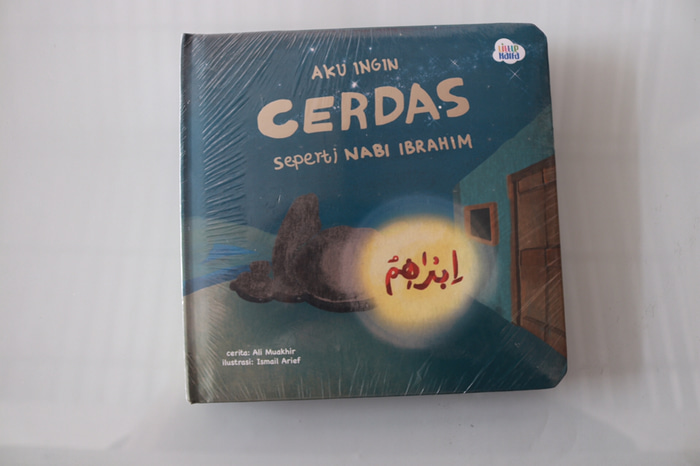 Seri Cerita Nabiku : Aku ingin Cerdas seperti Nabi Ibrahim