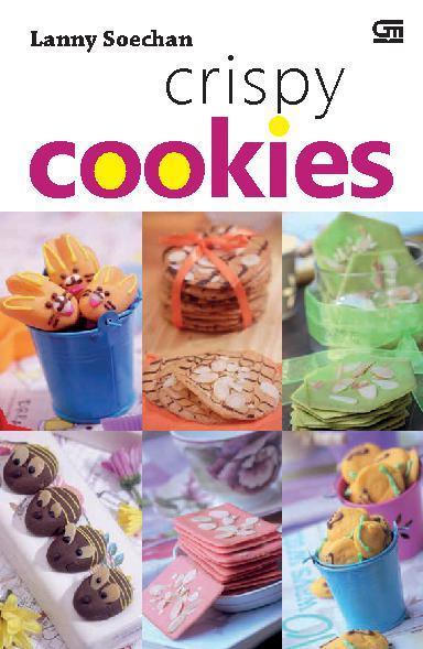 Crispy Cookies / Lanny Soechan ; editor : Intarina Hardiman, Yudho Asmoro