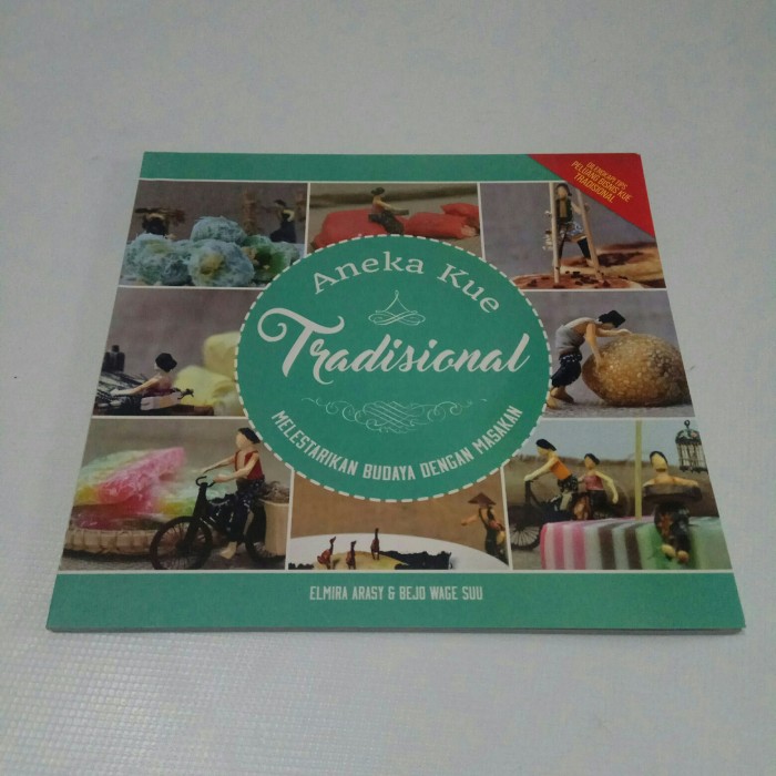 Aneka Kue Tradisional : Melestarikan budaya dengan masakan