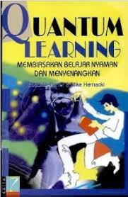 Quantum Learning :  Membiasakan Belajar Nyaman dan Menyenangkan / Bobbi DePorter