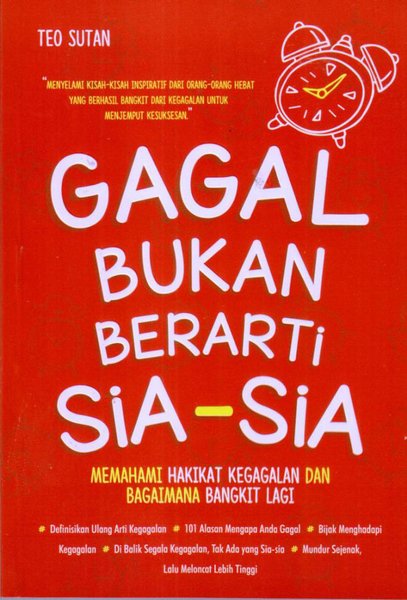 Gagal Bukan Berarti Sia-Sia / Teo Sutan ; penyunting, Tristanti