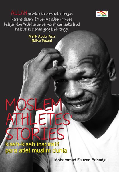 Moslem Athletes' Stories : Kisah-kisah inspiratif para atlet muslim dunia
