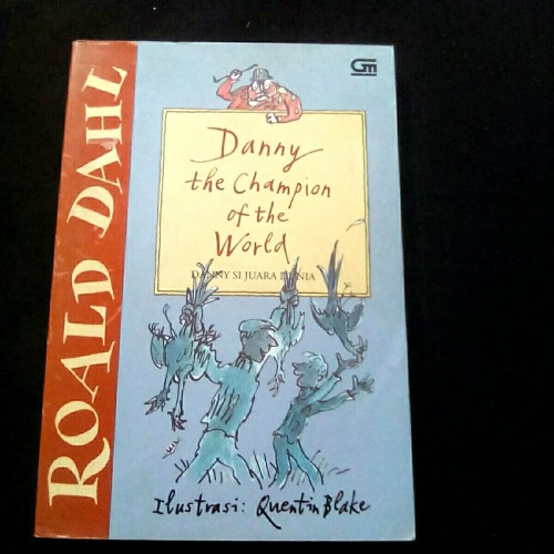 Danny si juara dunia / Roald Dahl ; pen. Poppy Damayanti Chusfani