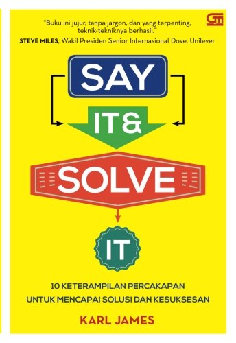 SAY IT & SOLVE IT - 10 KETERAMPILAN PERCAKAPAN UNTUK MENCAPA