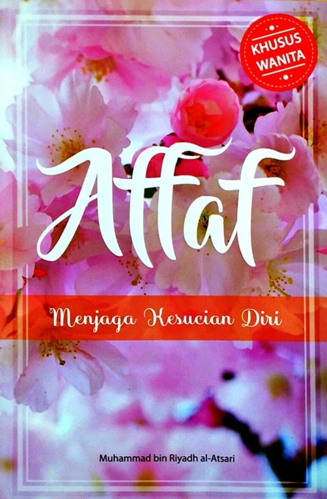 Affaf :  Menjaga Kesucian Diri / Muhammad Bin Riyadh Al-Atsari