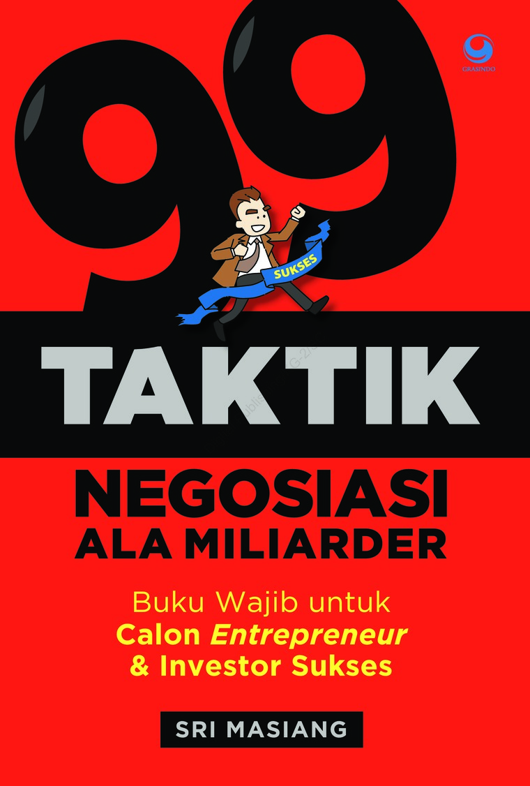 99 Taktik Negosiasi Ala Miliader : Buku Wajib untuk Calon Entrepreneur dan Investor Sukses