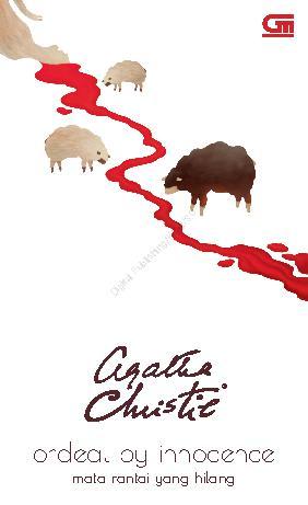 Ordeal by Innocence = Mata Rantai yang Hilang / Agatha Christie; alih bahasa, Ny. Suwarni A.S.