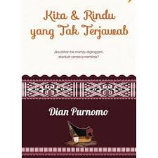 Kita & Rindu yang Tak Terjawab / Dian Purnomo