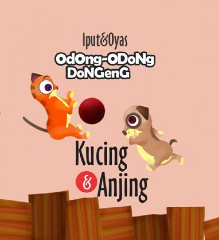 Seri Odong-Odong Dongeng : Kucing & Anjing