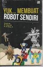 Yuk Membuat Robot Sendiri