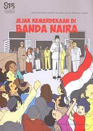 Jejak kemerdekaan di banda naira :  seri pengayaan materi sejarah untuk sekolah dasar / Senja Maya