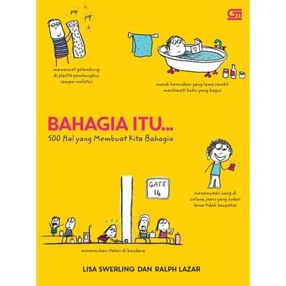 Bahagia Itu... 500 Hal yang Membuat Kita Bahagia / Swerling, Lisa , Lazar, Ralph