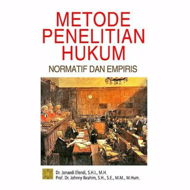 Metode Penelitian Hukum : Normatif Dan Empiris