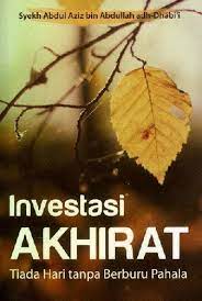 Investasi Akhirat : Tiada Hari Tanpa Berburu Pahala