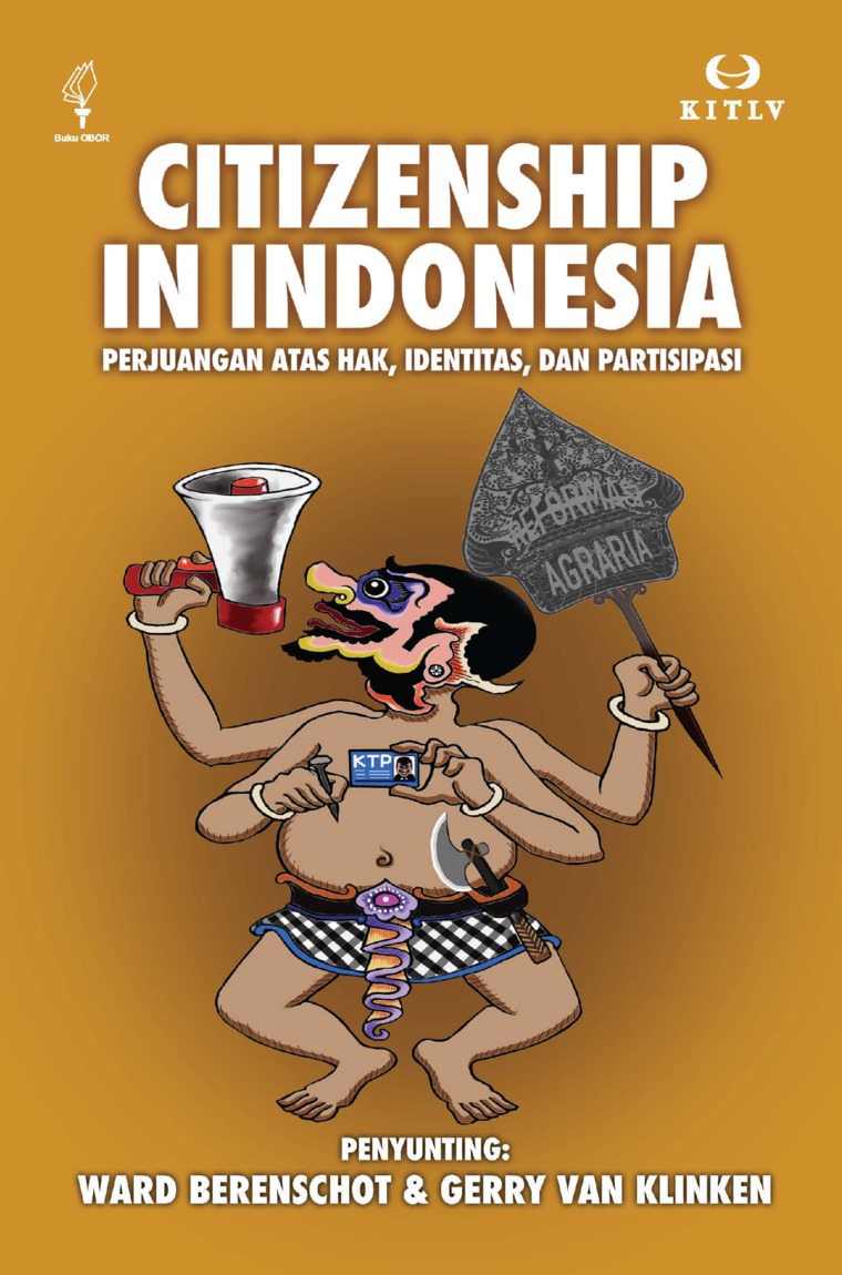 Citizenship in indonesia :  perjuangan atas hak, identitas, dan partisipasi / Ward Berenschot & Gerry Van Klinken ; penerjemah, Hananto P. Sudharto [et al.]