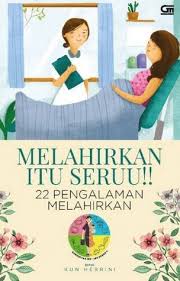 Melahirkan itu Seruu!! 22 Pengalaman Melahirkan