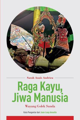 Raga kayu, jiwa manusia : Wayang Golek Sunda