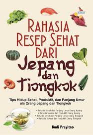 Rahasia Resep Sehat Dari Jepang Dan Tiongkok