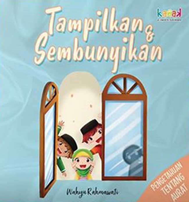 Tampilkan & Sembunyikan :  Pengetahuan Tentang Aurat / Wahyu Rahmawati, Editor; Imran Laha