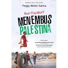 Kun Fayakun! Menembus Palestina
