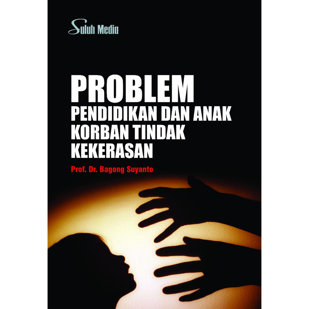 Problem Pendidikan dan Anak Korban Tindak Kekerasan