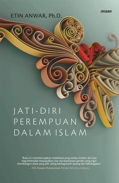 Jati Diri Perempuan Dalam Islam / Etin Anwar