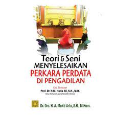 Teori Dan Seni Menyelesaikan Perkara Perdata Di Pengadilan