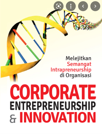 Corporate Entrepreneurship and Innovation :  Melejitkan Semangat Intrapreneurship di Organisasi / M. Taufiq Amir