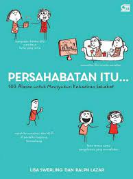 Persahabatan Itu... : 500 Alasan untuk Mensyukuri Kehadiran Sahabat