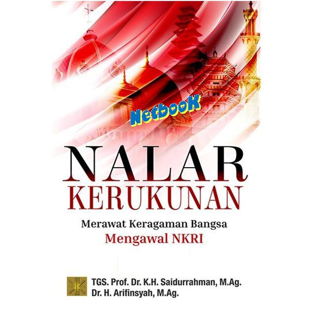 Nalar Kerukunan : Merawat Keragaman Bangsa Mengawal NKRI
